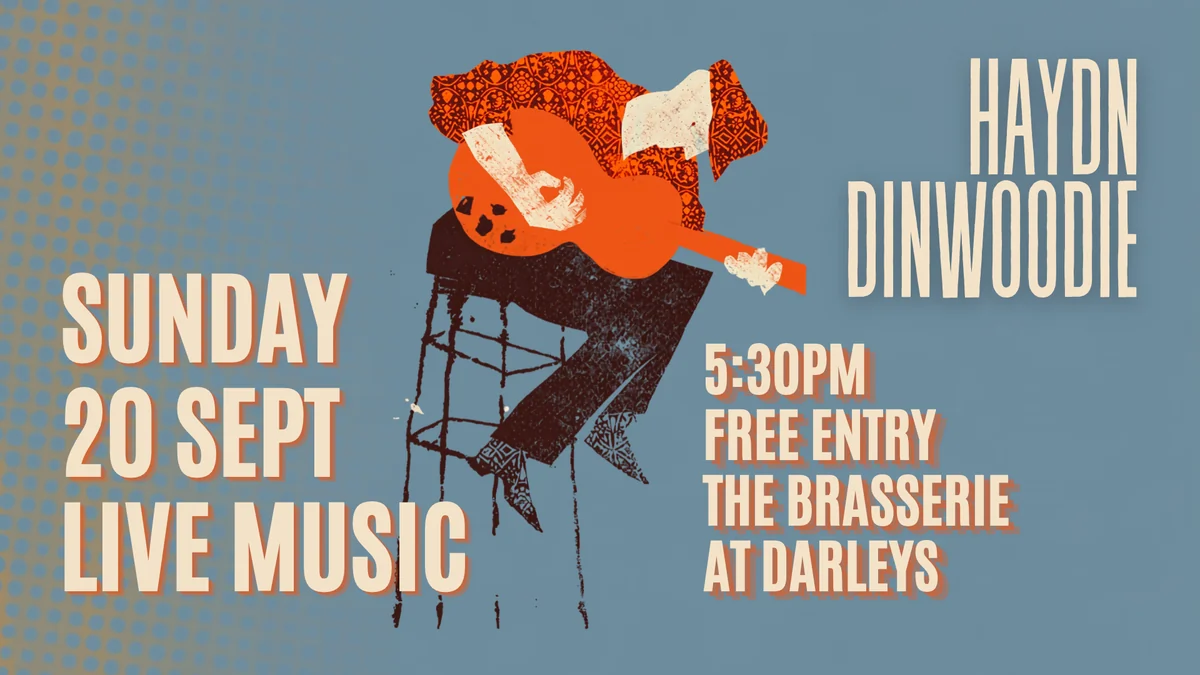 Haydn Dinwoodie, Live Music at Darleys Brasserie, Darley Abbey, Derby Illustrated poster for live music at The Brasserie at Darleys, Derby, showing a guitarist in a patterned orange shirt playing on a tall stool, with the text Haydn Dinwoodie, Sunday 20 Sept, 5:30pm, free entry.